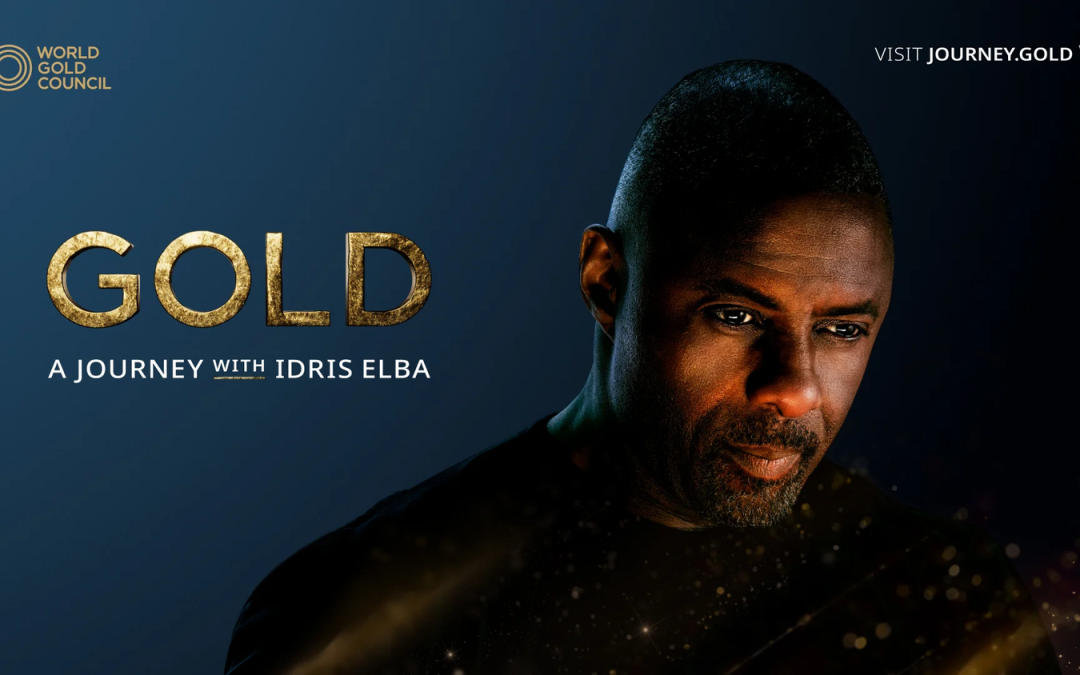 World Gold Council and Idris Elba Unveil Documentary Exploring the Human Relationship with Gold — Gold Trade Group