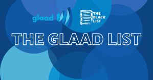 Black Checklist & GLAAD Unveil Finalists For 2024 LGBTQ Writing Checklist