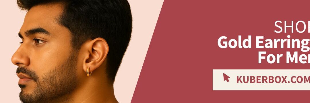 Timeless Gold Earring for Males – 10 Unique Studs & Hoops