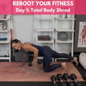 Reboot Your Health Problem Day 1: Complete Physique Shred